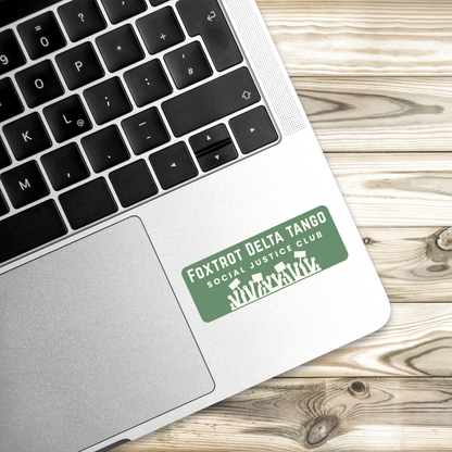 Foxtrot Delta Tango Social Justice Club Sticker | Vinyl | Anti-Trump Political Sticker | FDT Activism Sticker | 4" x 2"