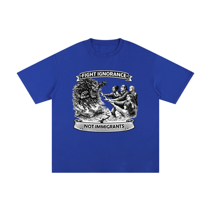 FIGHT IGNORANCE NOT IMMIGRANTS Unisex Pure Cotton T-Shirt