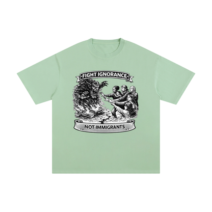 FIGHT IGNORANCE NOT IMMIGRANTS Unisex Pure Cotton T-Shirt