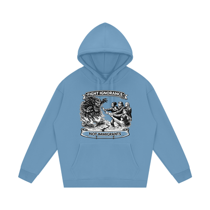 FIGHT IGNORANCE NOT IMMIGRANTS Streetwear Unisex Fleece Hoodie